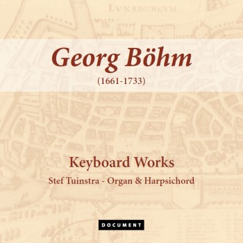 <p>Georg Böhm (1661-1733) - Keyboard Works</p>