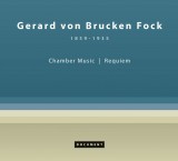 Gerard von Brucken Fock (1859-1935) - Chamber Music & Requiem (2 cd’s)